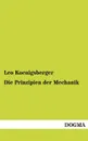 Die Prinzipien Der Mechanik - Leo Koenigsberger