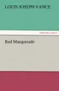 Red Masquerade - Louis Joseph Vance