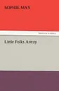 Little Folks Astray - Sophie May
