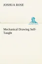 Mechanical Drawing Self-Taught - Joshua Rose