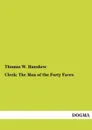 Cleek. The Man of the Forty Faces - Thomas W. Hanshew