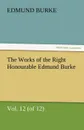 The Works of the Right Honourable Edmund Burke, Vol. 12 (of 12) - Edmund III Burke