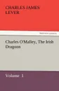 Charles O.Malley, the Irish Dragoon - Charles James Lever