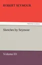 Sketches by Seymour - Volume 03 - Robert Seymour