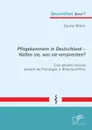 Pflegekammern in Deutschland - Halten sie, was sie versprechen. Eine aktuelle Analyse anhand der Planungen in Rheinland-Pfalz - Daniel Böhm