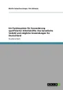 Ein Punktesystem fur Zuwanderung qualifizierter Arbeitskrafte. Das kanadische Vorbild und mogliche Anwendungen fur Deutschland - Martin-Sebastian Koops, Ute Schwarz