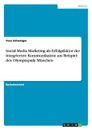 Social Media Marketing als Erfolgsfaktor der integrierten Kommunikation am Beispiel des Olympiapark Munchen - Vera Schwaiger