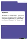 Die Pflege von muslimischen Patienten in deutschen Institutionen. Auswirkungen des muslimischen Glaubens auf ausgewahlte Aspekte der Pflege und der Pflegepraxis - Ahmed Aljazzar