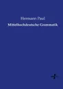 Mittelhochdeutsche Grammatik - Hermann Paul