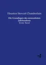 Die Grundlagen des neunzehnten Jahrhunderts - Houston Stewart Chamberlain