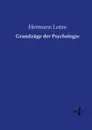 Grundzuge der Psychologie - Hermann Lotze