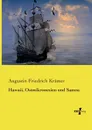 Hawaii, Ostmikronesien und Samoa - Augustin Friedrich Krämer