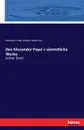 Des Alexander Pope.s sammtliche Werke - Alexander Pope, William Warburton