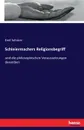 Schleiermachers Religionsbegriff - Emil Schürer