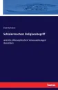 Schleiermachers Religionsbegriff - Emil Schürer