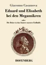 Eduard und Elisabeth bei den Megamikren - Giacomo Casanova