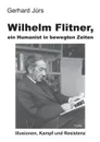 Wilhelm Flitner, ein Humanist in bewegten Zeiten - Gerhard Jürs