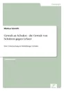 Gewalt an Schulen - die Gewalt von Schulern gegen Lehrer - Markus Schmitt