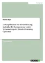 Losungsansatze bei der Gestaltung individueller Lernprozesse unter Verwendung der Blended-Learning Optionen - Daniel Jäger