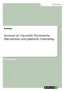 Interesse im Unterricht. Theoretische Erkenntnisse und praktische Umsetzung - Неустановленный автор