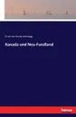 Kanada und Neu-Fundland - Ernst von Hesse-Wartegg