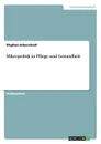 Mikropolitik in Pflege und Gesundheit - Stephan Ackerschott