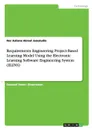 Requirements Engineering Project-Based Learning Model Using the Electronic Learning Software Engineering System (ELINS) - Nor Azliana Akmal Jamaludin