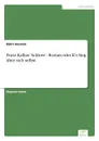 Franz Kafkas .Schloss. - Roman oder K.s Sieg uber sich selbst - Björn Germek