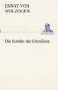 Die Kinder Der Excellenz - Ernst Von Wolzogen
