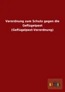 Verordnung Zum Schutz Gegen Die Geflugelpest (Geflugelpest-Verordnung) - Ohne Autor