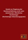 Gesetz Zur Regelung Der Rechtsverhaltnisse Nicht Mehr Bestehender Offentlicher Rechtstrager (Rechtstrager-Abwicklungsgesetz) - Ohne Autor