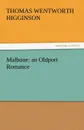 Malbone. An Oldport Romance - Thomas Wentworth Higginson