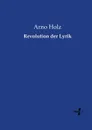 Revolution der Lyrik - Arno Holz