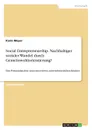 Social Entrepreneurship. Nachhaltiger sozialer Wandel durch Gemeinwohlorientierung. - Karin Meyer