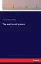 The warfare of science - Andrew Dickson White