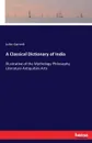 A Classical Dictionary of India - John Garrett