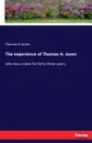 The experience of Thomas H. Jones - Thomas H Jones