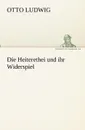 Die Heiterethei Und Ihr Widerspiel - Otto Ludwig