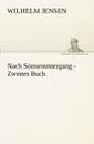 Nach Sonnenuntergang - Zweites Buch - Wilhelm Jensen