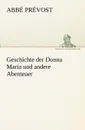 Geschichte Der Donna Maria Und Andere Abenteuer - Abb Pr Vost, Abbe Prevost