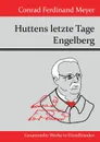 Huttens letzte Tage / Engelberg - Meyer Conrad Ferdinand