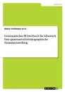 Grammatisches Worterbuch fur Albanisch. Eine grammatisch-lexikographische Zusammenstellung - Emine Teichmann et al.