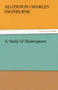 A Study of Shakespeare - Algernon Charles Swinburne