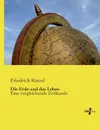 Die Erde und das Leben - Friedrich Ratzel