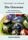 Die Ostereier - Christoph von Schmid