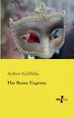 The Rome Express - Arthur Griffiths