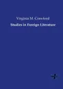 Studies in Foreign Literature - Virginia M. Crawford