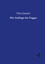 Die Anfange Der Fugger - Max Jansen