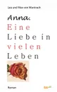 Anna. Eine Liebe in vielen Leben - Lea und Max von Mantrach