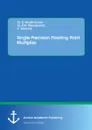 Single Precision Floating Point Multiplier - B. Vinoth Kumar, K.N. Vijeyakumar, K. Saranya